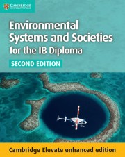 Environmental Systems and Societies for the IB Diploma Second edition Coursebook Cambridge Elevate enhanced edition (2 years)