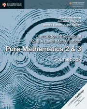 Cambridge International AS & A Level Pure Mathematics 2 & 3 Coursebook