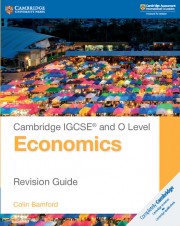 Cambridge IGCSE™ and O Level Economics Second edition Revision Guide