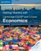 Cambridge IGCSE™ and O Level Economics Second edition – Getting Started with Cambridge IGCSE™ and O Level Economics