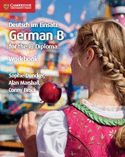 Deutsch im Einsatz German B Course for the IB Diploma Second edition Workbook