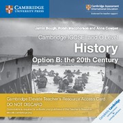 Cambridge IGCSE™ and O Level History Option B: the 20th Century Second edition Cambridge Elevate Teacher’s Resource Access Card