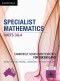 Specialist Mathematics Units 3&4 for Queensland (interactive textbook powered by Cambridge HOTmaths)