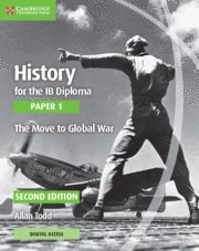 History for the IB Diploma Paper 1 The Move to Global War Second Edition with Digital Access (2 Years)