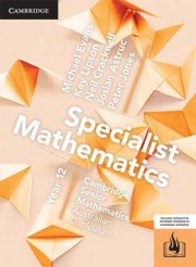 Specialist Mathematics for the AC Year 12 (print and interactive textbook powered by Cambridge HOTmaths)