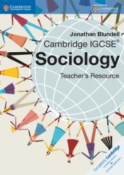 Cambridge IGCSE™ Sociology Teacher’s Resource CD-ROM