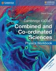 Cambridge IGCSE™ Combined and Co-ordinated Sciences Physics Workbook